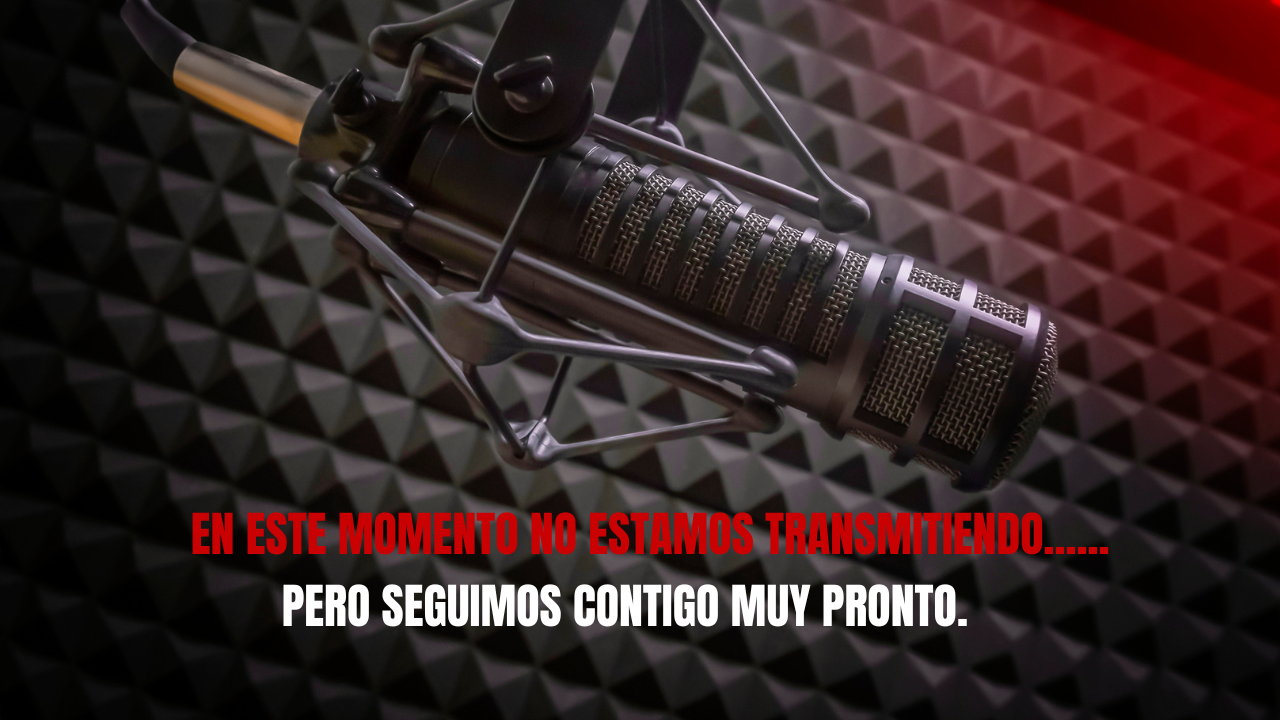 No estamos transmitiendo en este momento